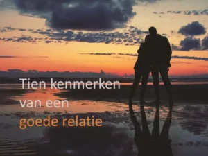 Tien kenmerken van een goede relatie